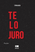 Te lo juro (Spanish Edition) 612518448X Book Cover