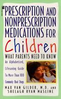 Prescription and Nonprescription Medication for Children: What Parents Need to Know 067151069X Book Cover