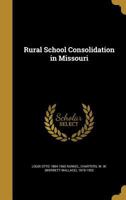 Rural School Consolidation in Missouri 1371912858 Book Cover
