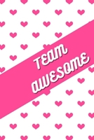 Team Awesome: Journal For Women/Men/Boss/Coworkers/Colleagues/Students: 6x9 inches, 120 Pages, ... for capturing your very best ideas!: Office Sales Team Lined Blank Notebook. Journal With Funny Sayin 1677361174 Book Cover