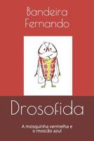 Drosofida: A mosquinha vermelha e o mosc�o azul 1097116816 Book Cover