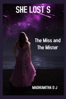 SHE LOST S: A DREAM PROJECT OF THE MISS AND THE MISTER 1691435856 Book Cover