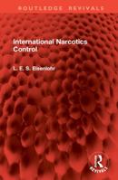 International Narcotics Control (Routledge Revivals) 1032902639 Book Cover