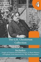 The G.K. Chesterton Collection: Utopia of Usurers and Other Essays, A Short History of England, Irish Impressions, The New Jerusalem 1964170850 Book Cover