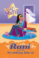 Rani and the Wedding Ghost (Star Sisterz) 0786941650 Book Cover