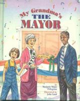 My Grandma's the Mayor : A story for children about community spirit and pride 1557986088 Book Cover
