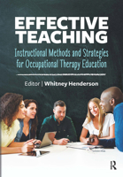 Effective Teaching: Instructional Methods and Strategies for Occupational Therapy Education 1032957026 Book Cover