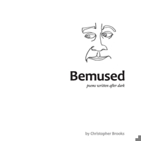 Bemused: poems written after dark 1098379535 Book Cover