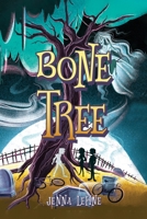 Bone Tree: What Lies Beneath May Be More Than Friendship 0997958049 Book Cover
