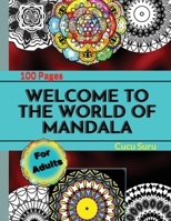 Welcome to the World of Mandala: Coloring Book For Adults With Thick Artist Quality Paper 1008917184 Book Cover