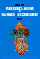 Handbuch Dieselmotoren Im Kraftwerks- Und Schiffsbetrieb 3528148896 Book Cover