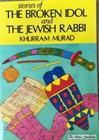 Stories of the Broken Idol and the Jewish Rabbi 0860371514 Book Cover