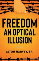 Freedom, an Optical Illusion 1598867350 Book Cover