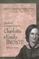 Student Companion to Charlotte and Emily Bronte (Student Companions to Classic Writers) 031331053X Book Cover