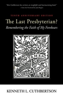 The Last Presbyterian? Tenth Anniversary Edition: Remembering the Faith of My Forebears 1666779733 Book Cover