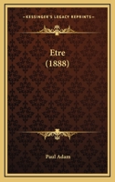 Etre (1888) 1167603575 Book Cover