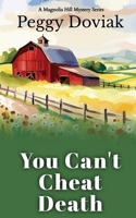 You Can't Cheat Death (A Magnolia Hill Mystery) 1509257357 Book Cover