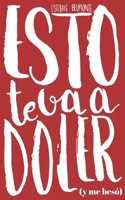 Esto te va a doler: (y me besó) B0863SRB6L Book Cover