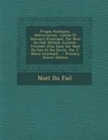 Propos Rustiques: Baliverneries, Contes Et Discours D'eutrapel [Pseud.] 1010942158 Book Cover