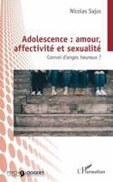 Adolescence : amour, affectivité et sexualité: Convoi d’anges heureux ? (French Edition) 2336512777 Book Cover