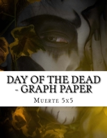 DAY OF THE DEAD - Graph Paper 1979313628 Book Cover