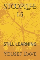 STooPLIFE 1.5: Still Learning B09HQ4Y1JT Book Cover