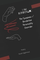 I Am Borderline: The Synapses of Borderline Personality Disorder B08GRLGGSN Book Cover