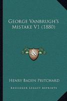 George Vanbrugh's Mistake 1164913093 Book Cover