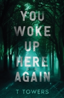You Woke Up Here Again B0GN9XWGYD Book Cover