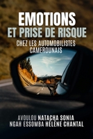 EMOTIONS ET PRISE DE RISQUE CHEZ LES AUTOMOBILISTES CAMEROUNAIS (French Edition) 1918667365 Book Cover