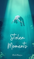 Stolen Moments B0DPJL81WZ Book Cover