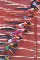 Taking Care of the Temple: Sports and Wellness Manual B0CM2J46VC Book Cover