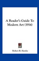 A Reader's Guide to Modern Art 0548615004 Book Cover