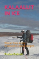 KALAALLIT IN ICE: Winter Treks Across Greenland’s Coastal Margins B0GCD3P8QP Book Cover