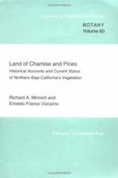 Land of Chamise and Pines: Historical Accounts and Current Status of Northern Baja California's Vegetation (University of California Publications in Botany) 0520098250 Book Cover