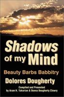 Shadows of My Mind: Beauty Barbs Babbitry 0595163351 Book Cover