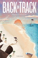 Back on track: Encuentra tu misión de vida y desarrolla tus dones. (Spanish Edition) B08HGRW5DY Book Cover