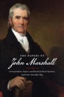 The Papers of John Marshall, Volume 7: Correspondence, papers, and selected judicial opinions, April 1807 - December 1813 0807820741 Book Cover