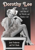 Dorothy Lee: The Life and Films of the Wheeler and Woolsey Girl 0786433639 Book Cover