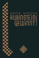 Rubinstein gewinnt! : Hundert Glanzpartien des grossen Schachkunstlers 4871875806 Book Cover