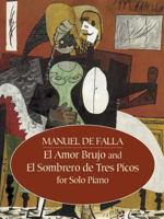 El Amor Brujo and El Sombrero de Tres Picos for Solo Piano 0486441709 Book Cover