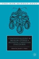 Contextualizing the Muslim Other in Medieval Christian Discourse 1349293741 Book Cover