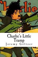 Charlie's Little Tramp: Part of Behind the Scenes: A Young Person's Guide to Film History 0615869076 Book Cover
