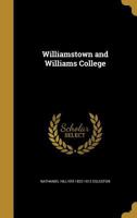 Williamstown and Williams College 1374545236 Book Cover