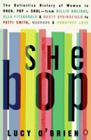 She Bop: The Definitive History of Women in Rock, Pop & Soul 0140251553 Book Cover