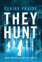 They Hunt : Book 4 of the They Stay Series 1960193023 Book Cover