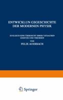 Entwicklungsgeschichte der Modernen Physik: Zugleich eine Übersicht ihrer Tatsachen Gesetze und Theorien 3642506410 Book Cover