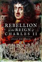 Dangerous Treasons: Plots, Rebellions and Intrigue in the Reign of Charles II 1473896789 Book Cover