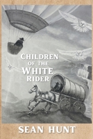 Children of the White rider: Special Edition (The White Rider Book Series) B0GVC3D5PF Book Cover