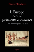 L' Europe Dans Sa Premiere Croissance: de Charlemagne A L'an Mil 2213619468 Book Cover